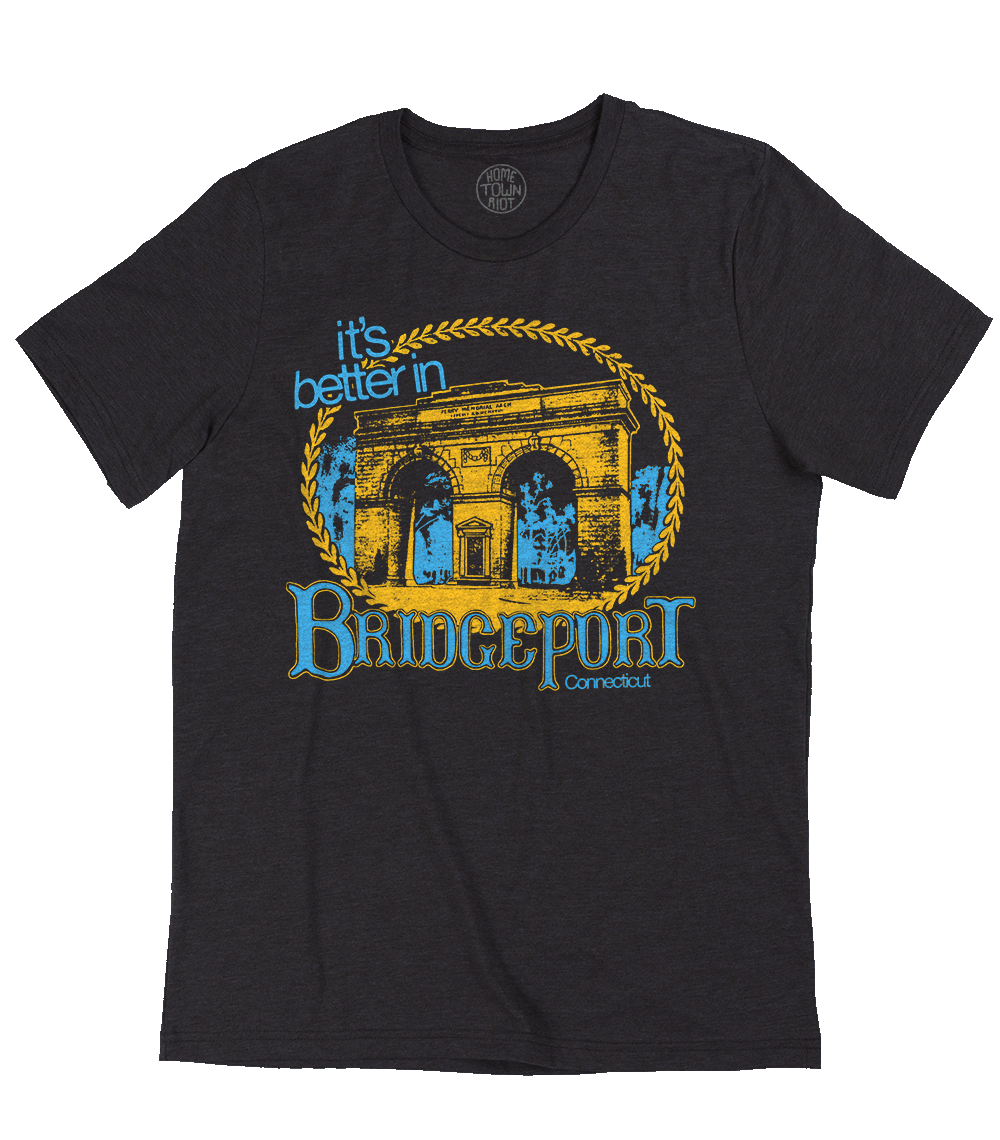 It's Better in Bridgeport Shirt