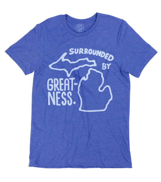 Surrounded by Greatness Michigan Shirt - HomeTownRiot
