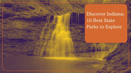 Discover Indiana: 10 Best State Parks to Explore - HomeTownRiot