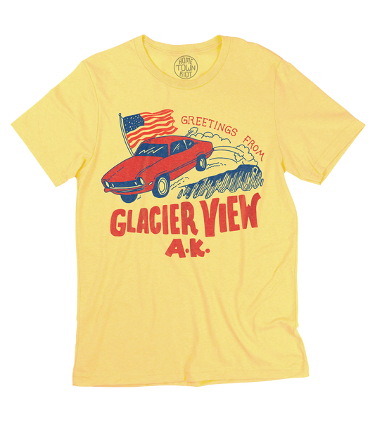 Greetings From Glacier View AK Shirt