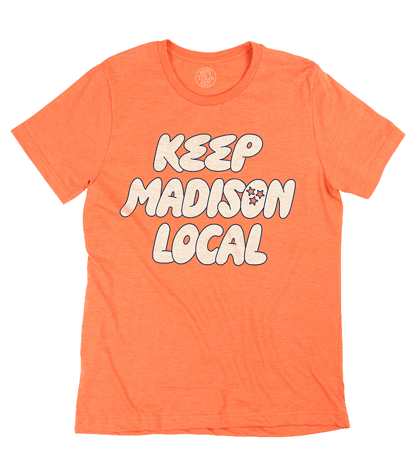 Keep Madison Local Shirt