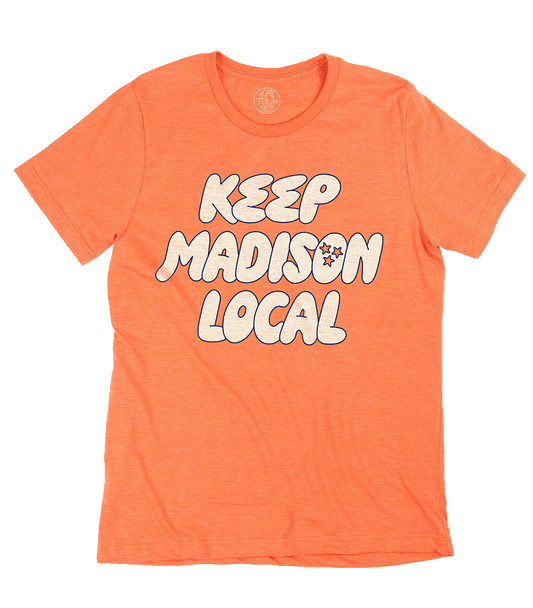 Keep Madison Local Shirt