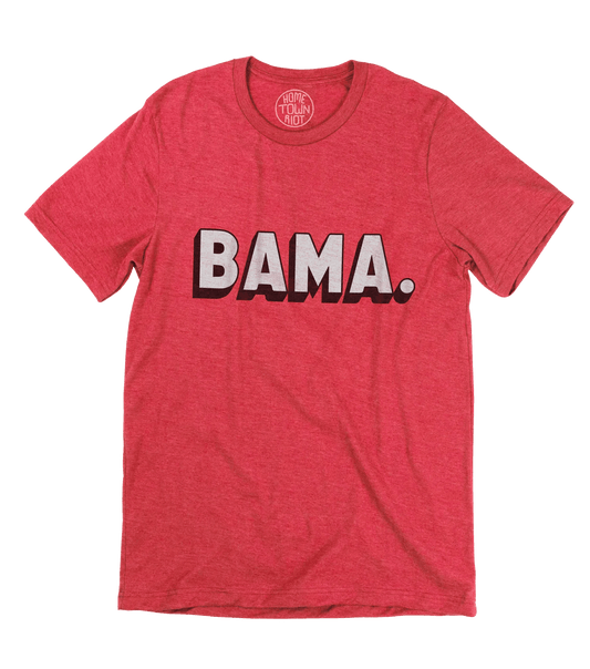 BAMA. Shirt - HomeTownRiot