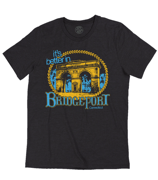 It's Better in Bridgeport Shirt