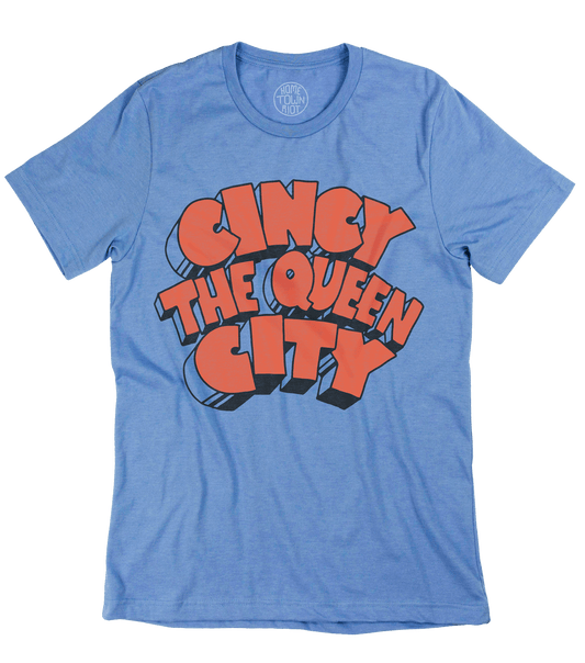 Cincy The Queen City Shirt - HomeTownRiot