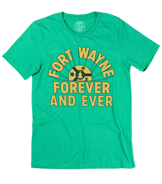 Fort Wayne Forever Shirt - HomeTownRiot