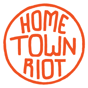 HomeTownRiot