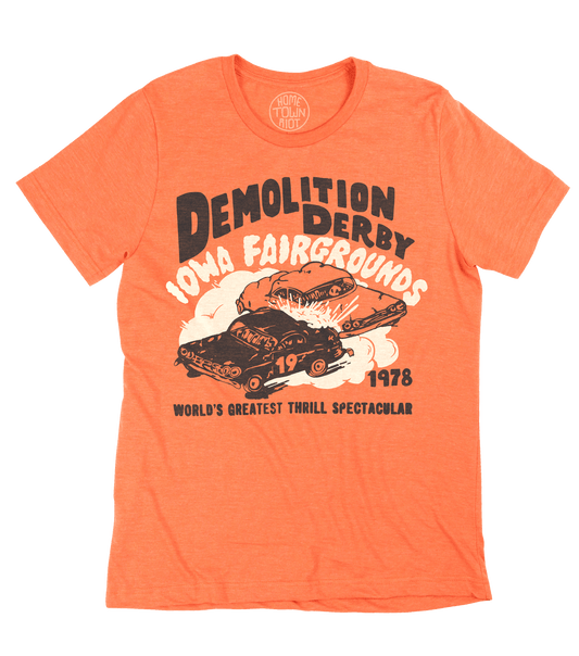 Iowa Fairgrounds Demo Derby Shirt - HomeTownRiot