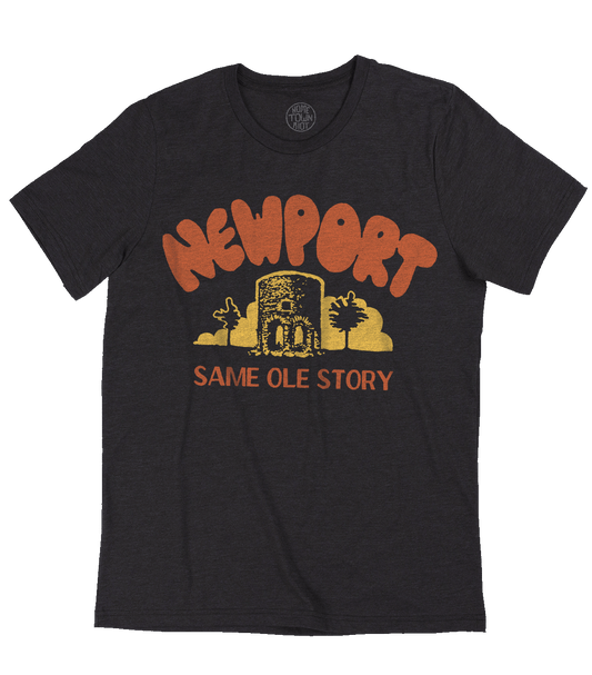 Newport Same Ole Story Shirt - HomeTownRiot