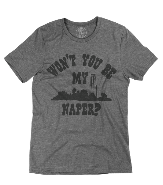 Won't You Be My Naper? Shirt - HomeTownRiot