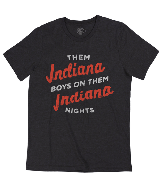 Them Indiana Boys on Them Indiana Nights Shirt - HomeTownRiot