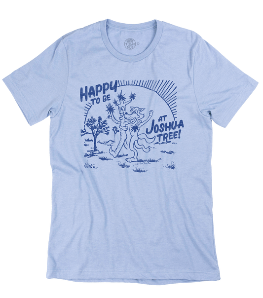 Happy to be at Joshua Tree National Park! Shirt - HomeTownRiot