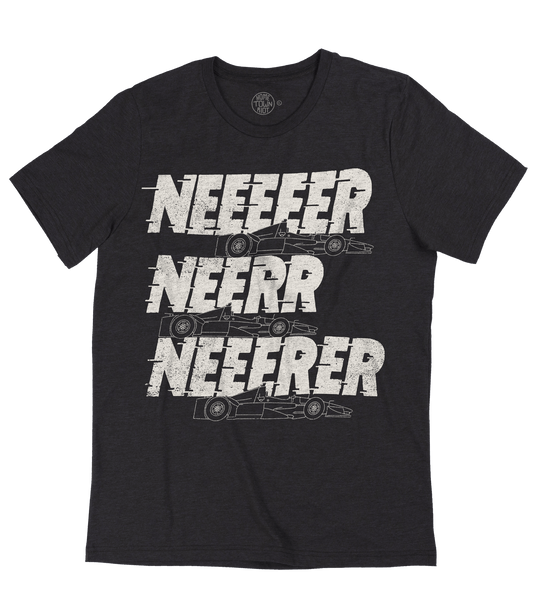 Neer Neer Neer Indy Racing Shirt - HomeTownRiot