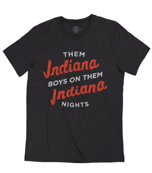 Them Indiana Boys on Them Indiana Nights Shirt - HomeTownRiot